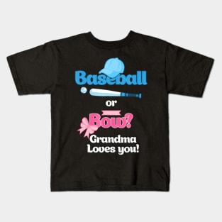 Baseball Or Bows Gender Reveal Shirt Grandma Loves You Kids T-Shirt